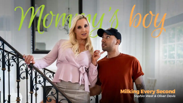 MommysBoy ? Sophia West ? Milking Every Second