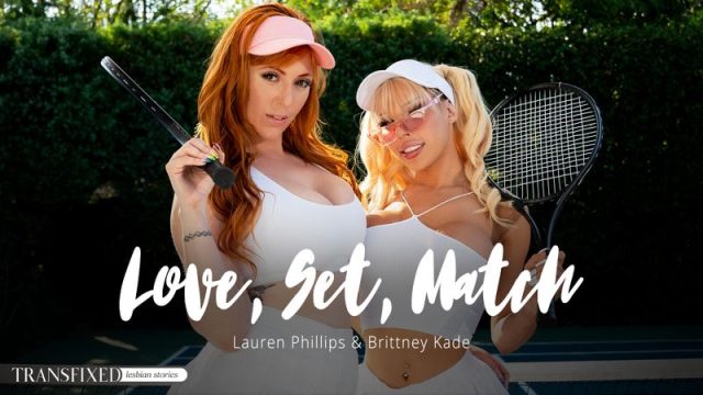 Transfixed ? Love Set Match ? Lauren Phillips, Brittney Kade